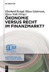 Ökonomie versus Recht im Finanzmarkt?