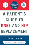 A Patient's Guide to Knee and Hip Replacement