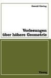 Vorlesungen über höhere Geometrie