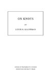 On Knots. (AM-115), Volume 115