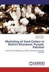 Marketing of Seed Cotton in District Khanewal, Punjab, Pakistan