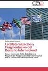 La Bilateralización y Fragmentación del Derecho Internacional