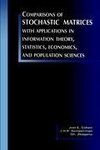 Comparisons of Stochastic Matrices with Applications in Information Theory, Statistics, Economics and Population