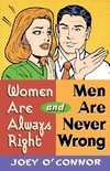 Women Are Always Right and Men Are Never Wrong