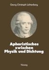 Aphoristisches zwischen Physik und Dichtung