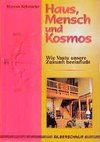 Haus, Mensch und Kosmos