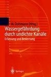 Wassergefährdung durch undichte Kanäle