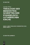 Gunther Wenz: Theologie der Bekenntnisschriften der evangelisch-lutherischen Kirche. Band 2