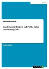 Kundenzufriedenheit und Public Value - Ein Widerspruch?