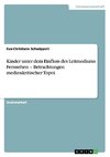 Kinder unter dem Einfluss des Leitmediums Fernsehen - Betrachtungen medienkritischer Topoi