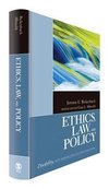 Bickenbach, J: Ethics, Law, and Policy