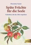 Späte Früchte für die Seele