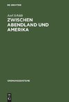 Zwischen Abendland und Amerika