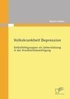 Volkskrankheit Depression: Selbsthilfegruppen als Unterstützung in der Krankheitsbewältigung