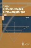 Rechenmethoden der Quantentheorie