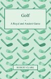 Golf - A Royal and Ancient Game