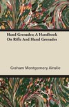 Hand Grenades; A Handbook On Rifle And Hand Grenades