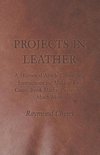 Cherry, R: Projects in Leather - A Historical Article Contai