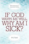 If God Wants Me Well, Why Am I Sick?