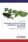 Evaluation of Soil and Crop Conditions on a Waste dump site