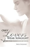 Only Lovers Wear Sunlight