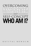 Overcoming My Self-Esteem and Self-Concept Who Am I?