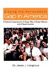 Closing the Achievement Gap in America