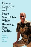 How to Negotiate and Settle Your Debts While Restoring Your Credit...