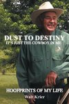 Dust To Destiny It's Just The Cowboy In Me