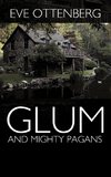 Glum and Mighty Pagans