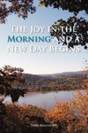 The Joy in the Morning and a New Day Begins