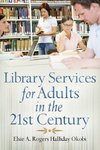 Library Services for Adults in the 21st Century