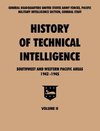 History of Technical Intelligence, Southwest and Western Pacific Areas, 1942-1945, Vol. II