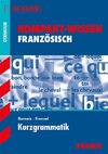 Kompakt-Wissen Gymnasium - Französisch Kurzgrammatik