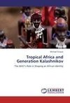 Tropical Africa and Generation Kalashnikov