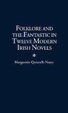 Folklore and the Fantastic in Twelve Modern Irish Novels