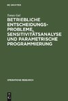 Betriebliche Entscheidungsprobleme, Sensitivitätsanalyse und parametrische Programmierung