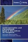 Anthroposophie und Christentum. Band 2: Die Lehren im Vergleich