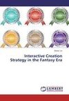 Interactive Creation Strategy in the Fantasy Era