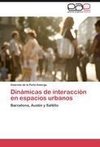 Dinámicas de interacción en espacios urbanos