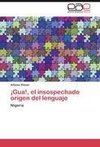 ¡Gua!, el insospechado origen del lenguaje