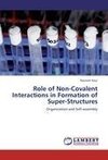 Role of Non-Covalent Interactions in Formation of Super-Structures