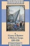 A History of Business in Medieval Europe, 1200 1550