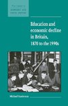 Education and Economic Decline in Britain, 1870 to the 1990s