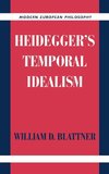 Heidegger's Temporal Idealism