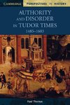 Authority and Disorder in Tudor Times 1485-1603