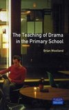 Woolland, B: TEACHING OF DRAMA IN THE PRIMA