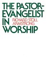 The Pastor-Evangelist in Worship