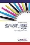 Communication Strategies used by Turkic Learners of English