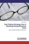 Test-Taking Strategy Use in Reading Comprehension Tests